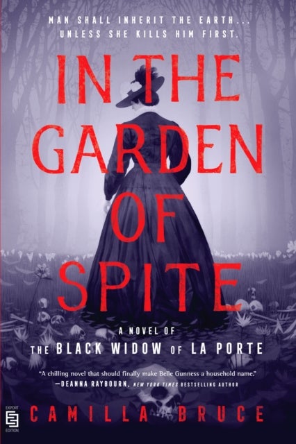 In the Garden of Spite - A Novel of the Black Widow of La Porte
