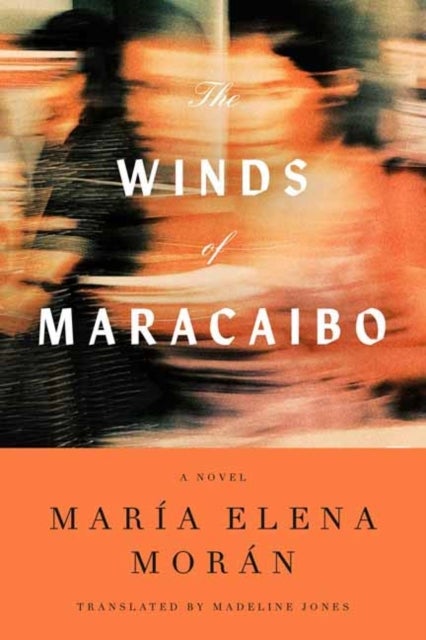 The Winds of Maracaibo - A Novel