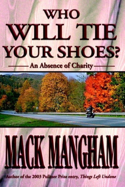 Who Will Tie Your Shoes? - An Absence of Charity