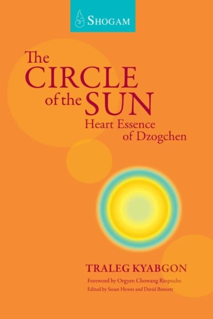 The Circle Of The Sun - Heart Essence of Dzogchen