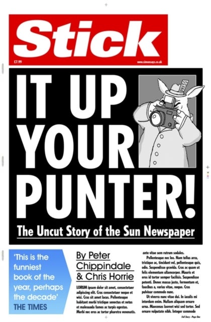 Stick It Up Your Punter! - The Uncut Story Of The Sun Newspaper