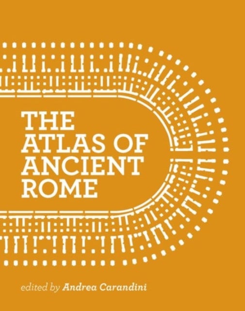 The Atlas of Ancient Rome - Biography and Portraits of the City - Two-volume slipcased set