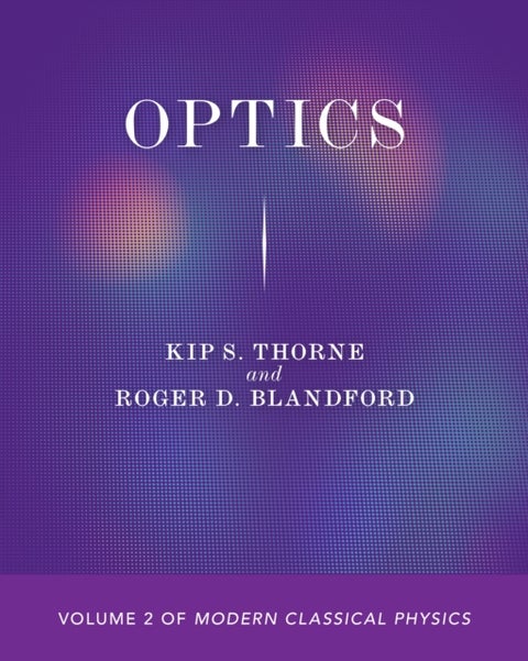 Optics - Volume 2 of Modern Classical Physics