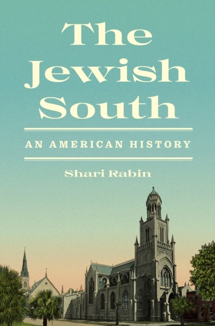 The Jewish South - An American History