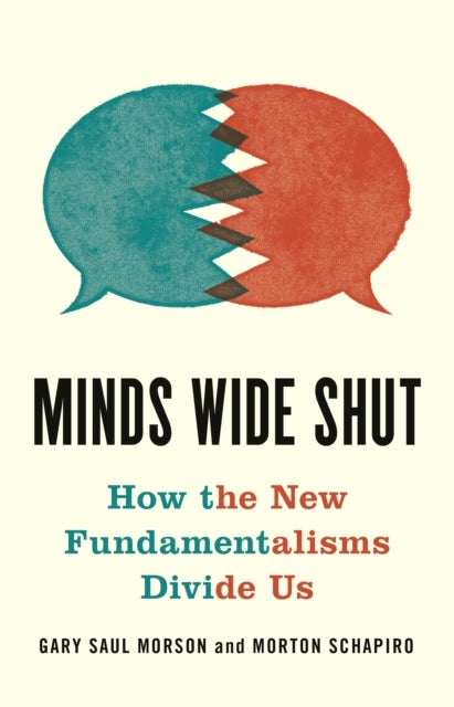 Minds Wide Shut - How the New Fundamentalisms Divide Us