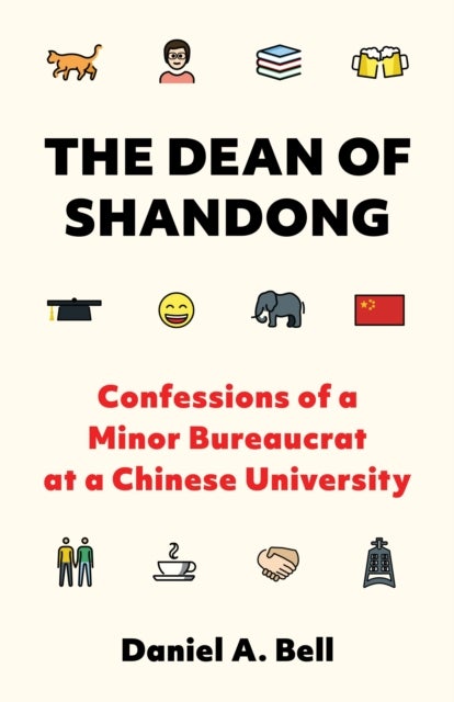 The Dean of Shandong - Confessions of a Minor Bureaucrat at a Chinese University