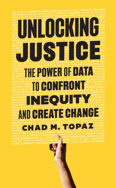 Unlocking Justice - The Power of Data to Confront Inequity and Create Change