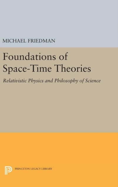 Foundations of Space-Time Theories - Relativistic Physics and Philosophy of Science