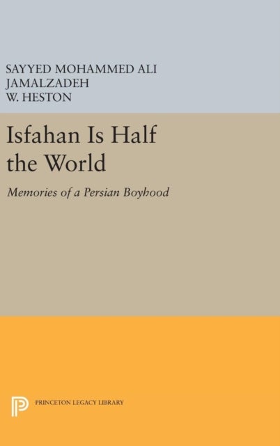 Isfahan Is Half the World - Memories of a Persian Boyhood