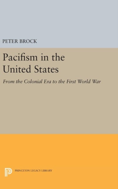 Pacifism in the United States - From the Colonial Era to the First World War