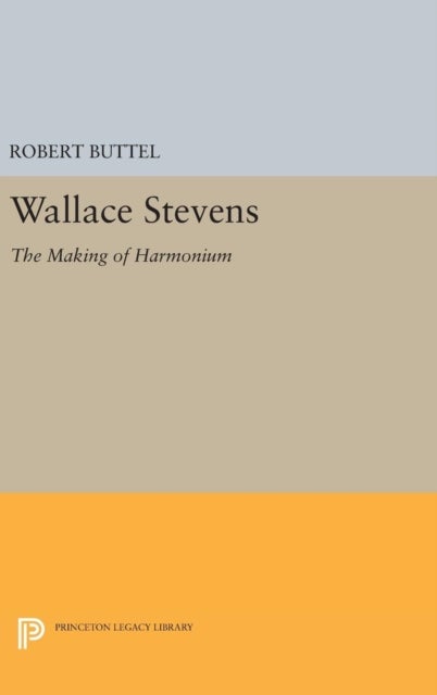 Wallace Stevens - The Making of Harmonium