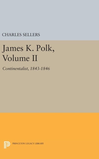James K. Polk, Volume II - Continent