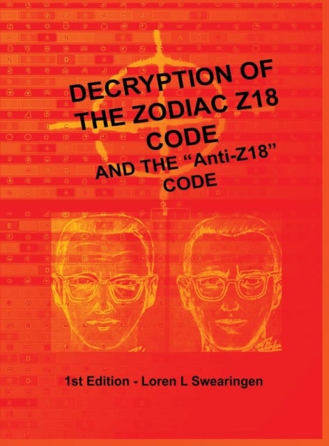 Decryption of the Zodiac Z18 Code - and the "Anti-Z18" Code