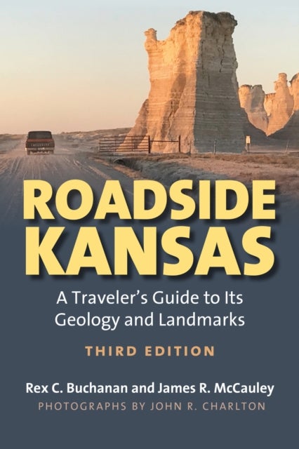 Roadside Kansas - A Traveler's Guide to Its Geology and Landmarks