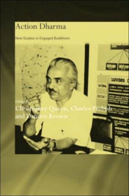 Action Dharma - New Studies in Engaged Buddhism