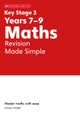 KS3 Maths Revision Made Simple Years 7-9
