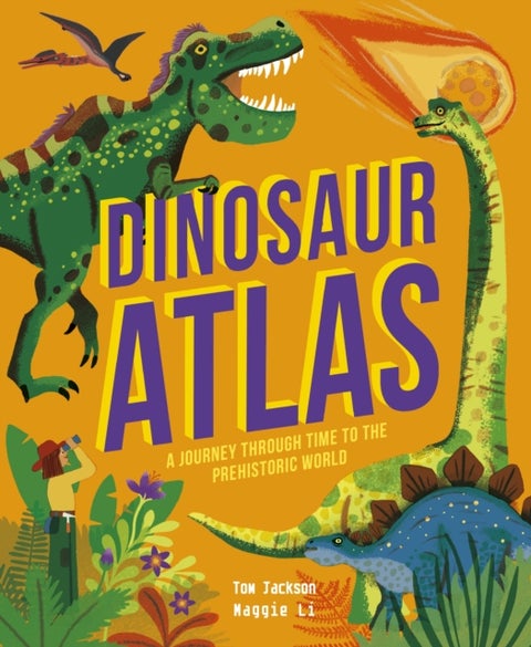 Dinosaur Atlas - A Journey Through Time to the Prehistoric World