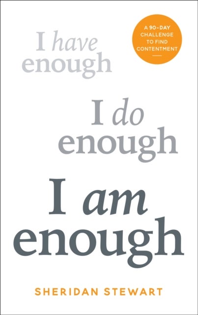 I Am Enough - A 90-day challenge to find contentment