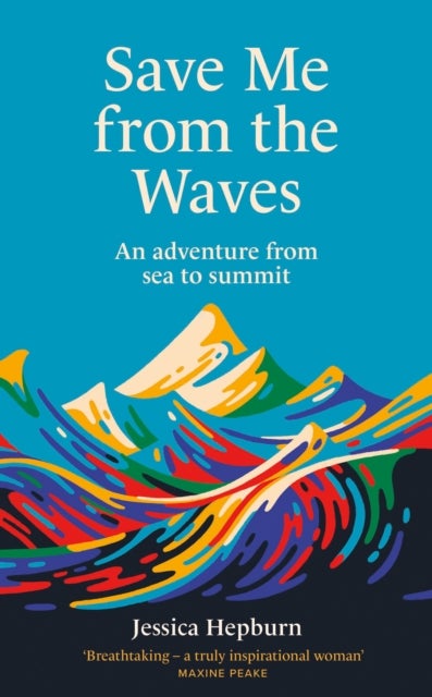 Save Me from the Waves - An adventure from sea to summit