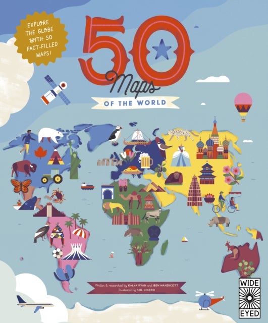 50 Maps of the World - Explore the globe with 50 fact-filled maps!