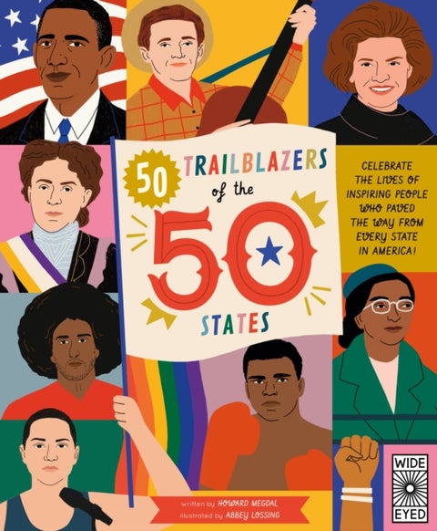 50 Trailblazers of the 50 States - Celebrate the lives of inspiring people who paved the way from every state in America!