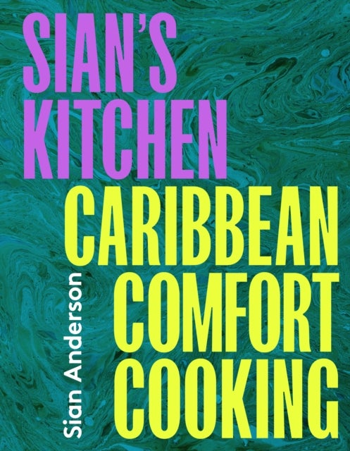 Sian's Kitchen - Caribbean Comfort Cooking