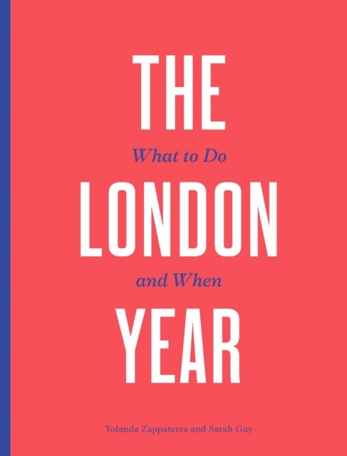 The London Year - What to Do and When