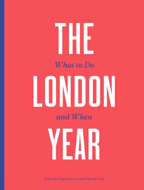 The London Year - What to Do and When