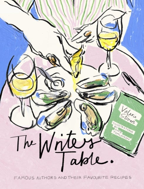 The Writer's Table - Famous authors and their favourite recipes