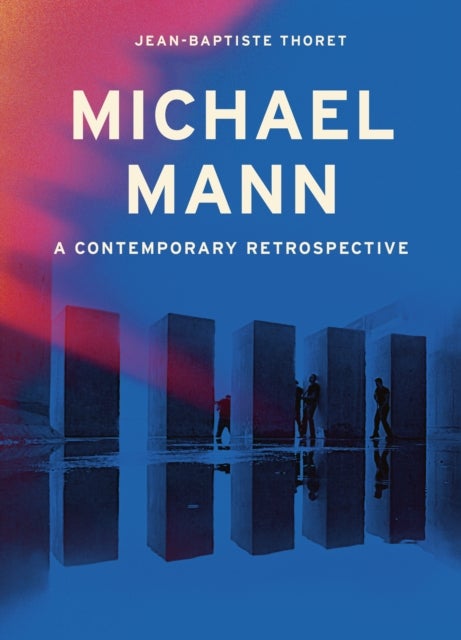Michael Mann - A Contemporary Retrospective