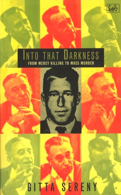 Into That Darkness - From Mercy Killing to Mass Murder