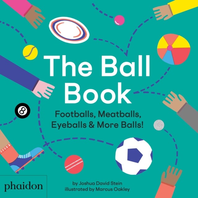 The Ball Book - Footballs, Meatballs, Eyeballs & More Balls!