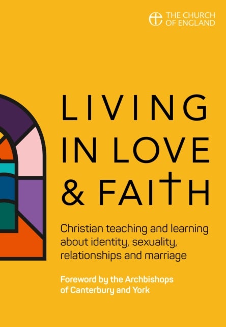 Living in Love and Faith - Christian teaching and learning about identity, sexuality, relationships and marriage