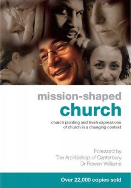Mission-Shaped Church - Church Planting and Fresh Expressions of Church in a Changing Context