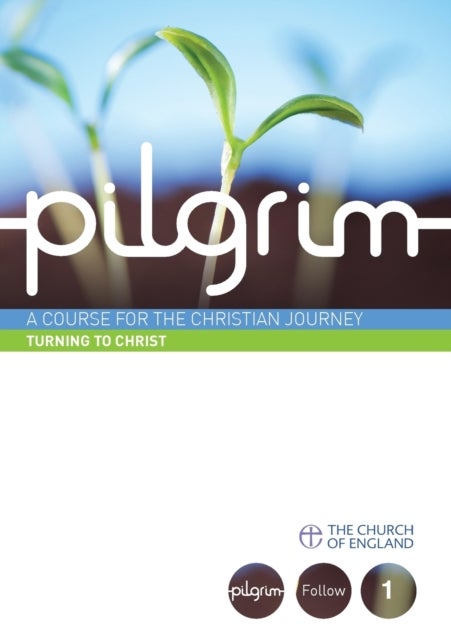 Pilgrim: Turning to Christ - Follow Stage Book 1