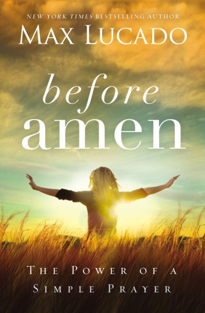 Before Amen - The Power of a Simple Prayer