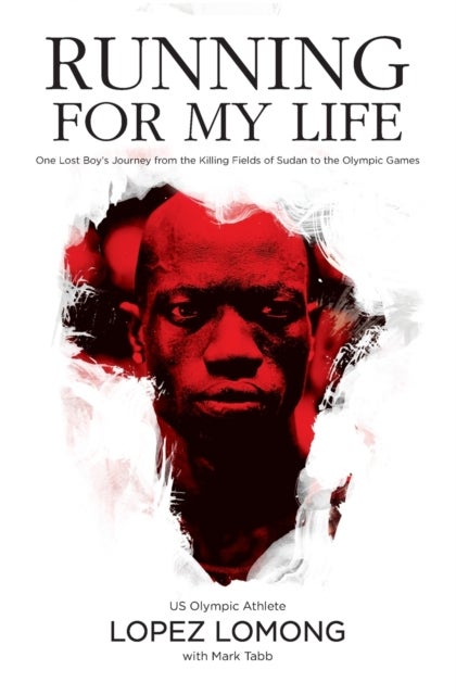 Running for My Life - One Lost Boy's Journey from the Killing Fields of Sudan to the Olympic Games