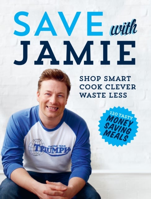 Save with Jamie - Shop Smart, Cook Clever, Waste Less
