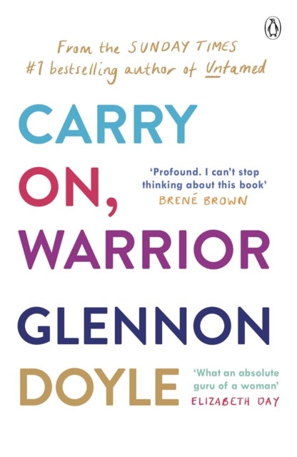 Carry On, Warrior - From Glennon Doyle, the #1 bestselling author of Untamed