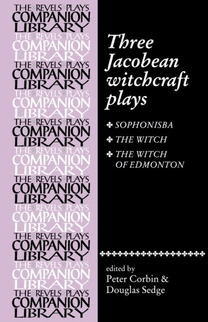 Three Jacobean Witchcraft Plays