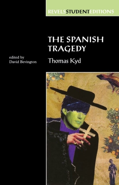 The Spanish Tragedy (Revels Student Edition) - Thomas Kyd