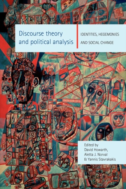 Discourse Theory and Political Analysis - Identities, Hegemonies and Social Change