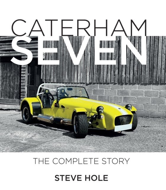 Caterham Seven - The Complete Story