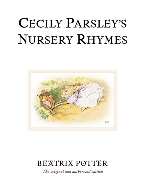 Cecily Parsley's Nursery Rhymes - The original and authorized edition