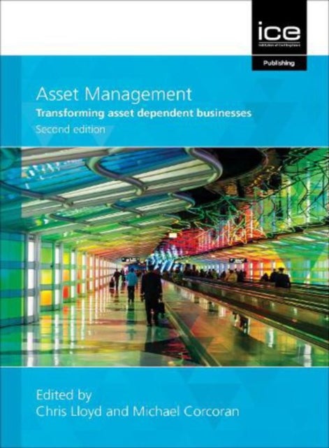 Asset Management, Second edition - Whole-life management of physical assets