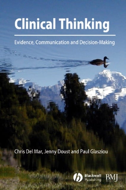 Clinical Thinking - Evidence, Communication and Decision-Making