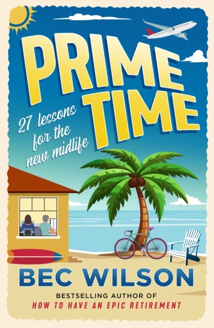Prime Time - 27 lessons for the new midlife