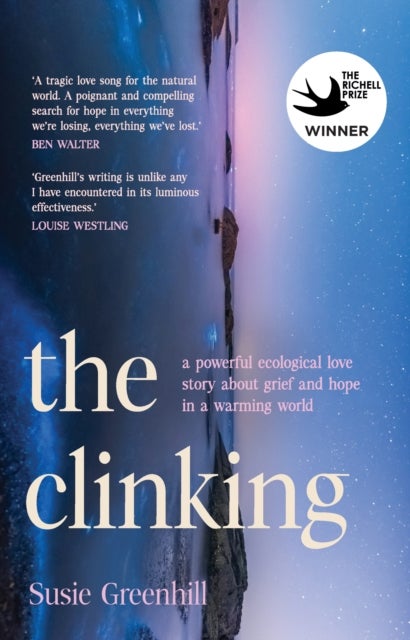 The Clinking - A powerful ecological love story about grief and hope in a warming world