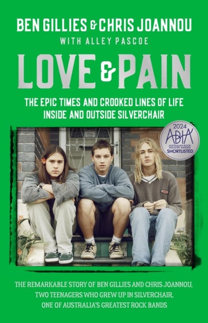 Love & Pain - The epic times and crooked lines of life inside and outside Silverchair