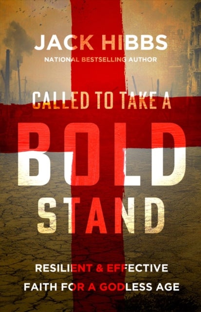 Called to Take a Bold Stand - Resilient and Effective Faith for a Godless Age